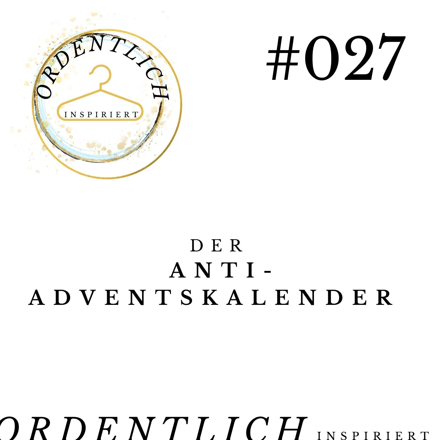 ordentlich_inspiriert_#027_AntiAdventskalender