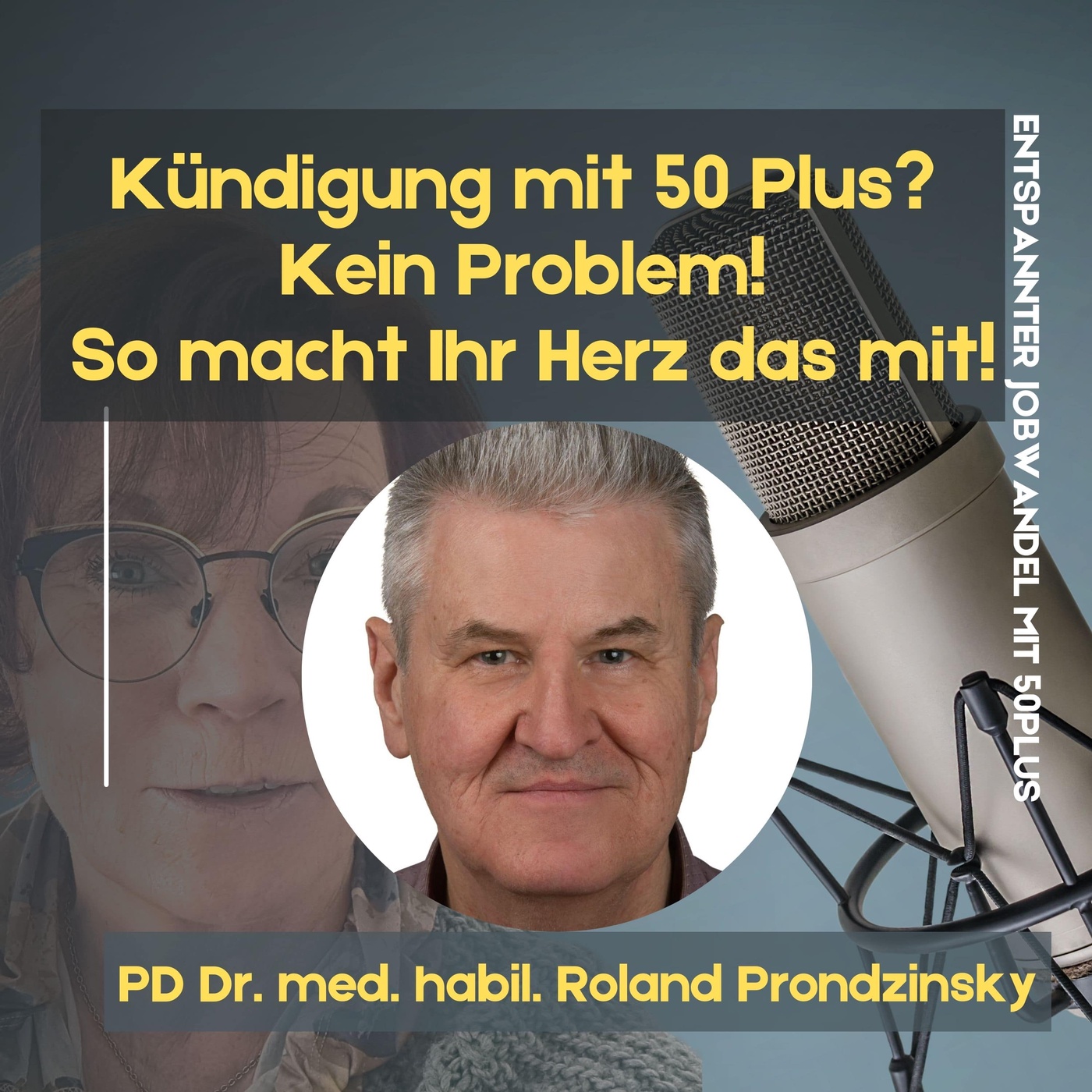 #58 - Kündigung mit 50 Plus? Kein Problem – so macht Ihr Herz das mit!