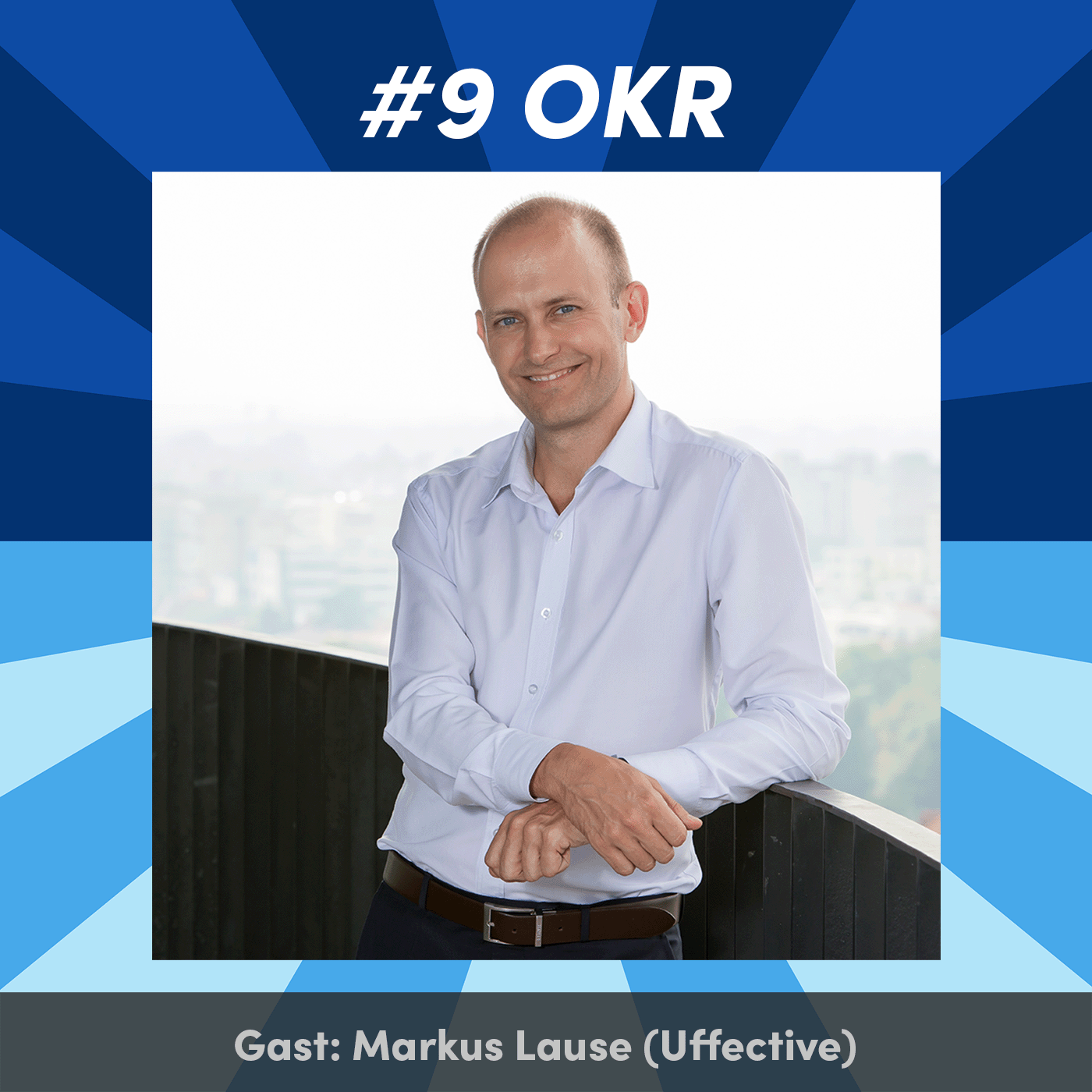 #9 OKR mit Markus Lause (Uffective)