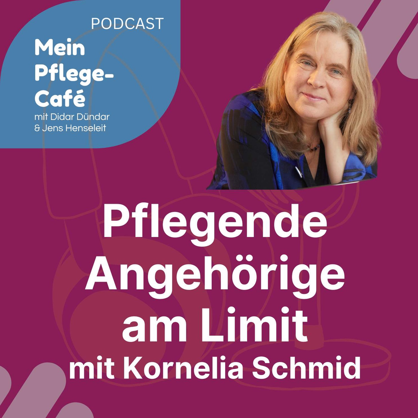70 - Pflegende Angehörige am Limit - mit Kornelia Schmid