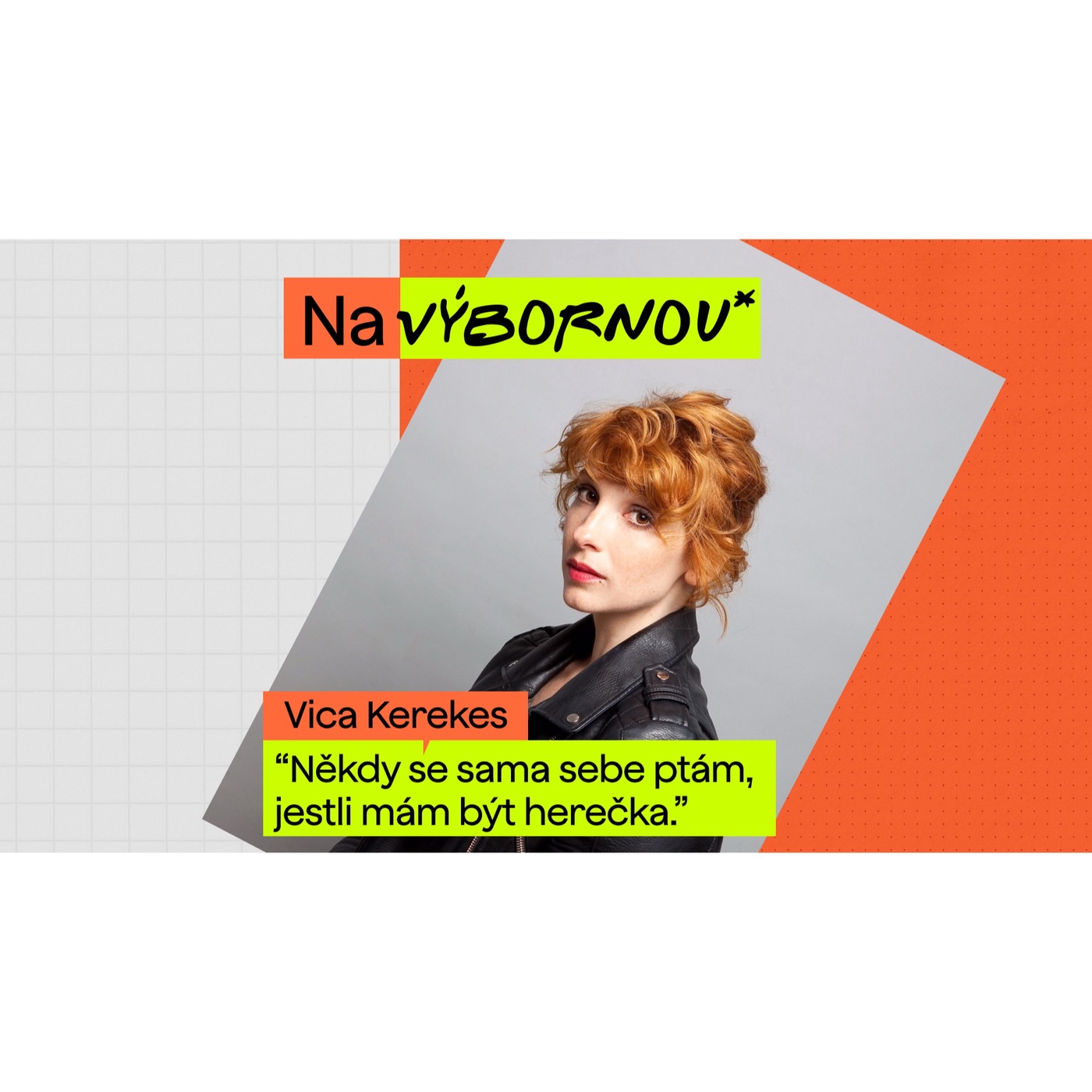 Vica Kerekes: Na dnešku mi vadí, že musíme křičet, být viditelní