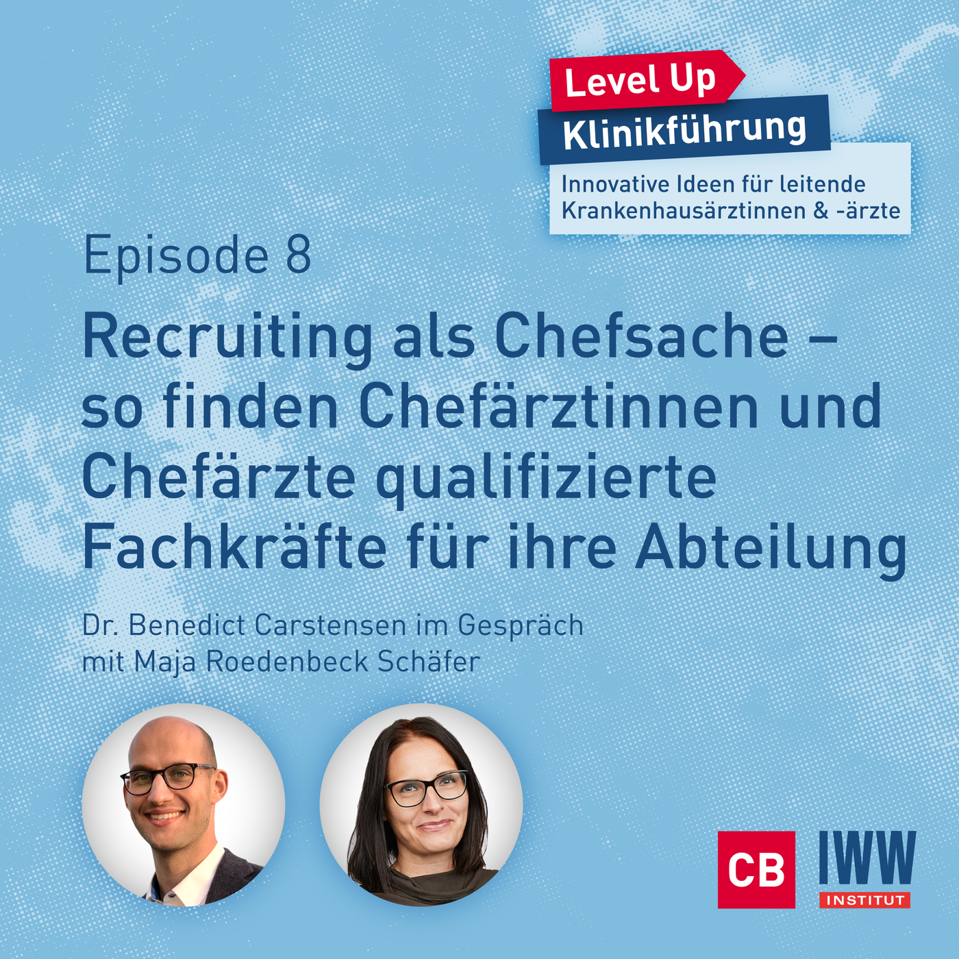 #08 Recruiting als Chefsache – so finden Chefärztinnen und Chefärzte qualifizierte Fachkräfte für ihre Abteilung