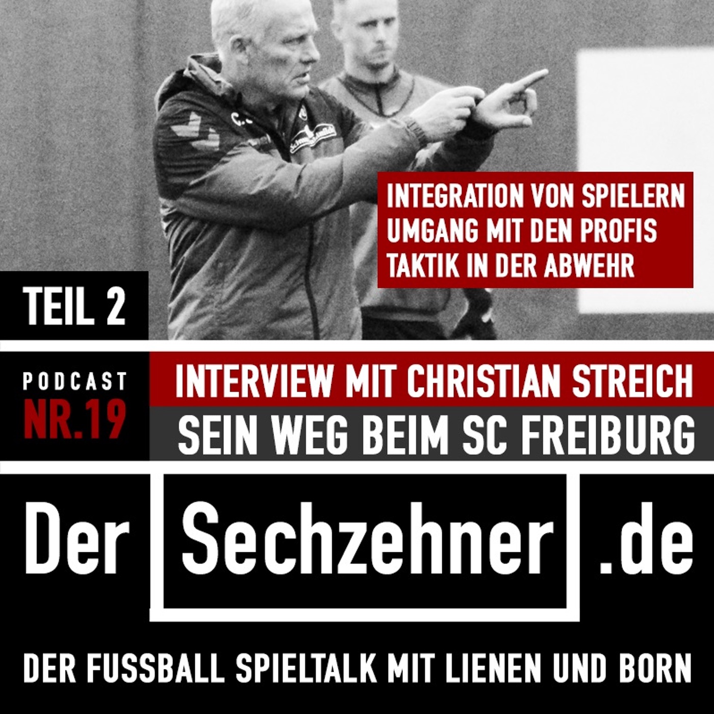 Christian Streich im XXL-Gespräch - der Sechzehner No.19 Teil 2