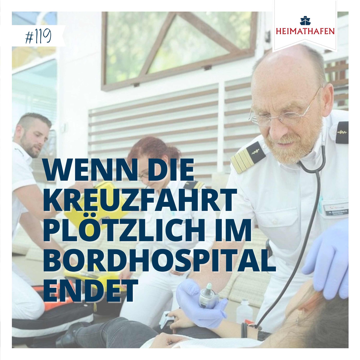 #119 | Wenn die Kreuzfahrt plötzlich im Bordhospital endet