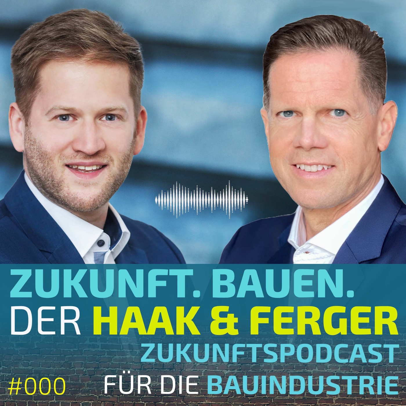 #000 | Was Sie erwartet - Der Haak & Ferger Zukunftspodcast für die Bauindustrie