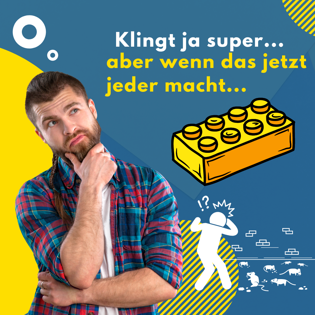 Klingt ja super, aber wenn das jetzt jeder macht...