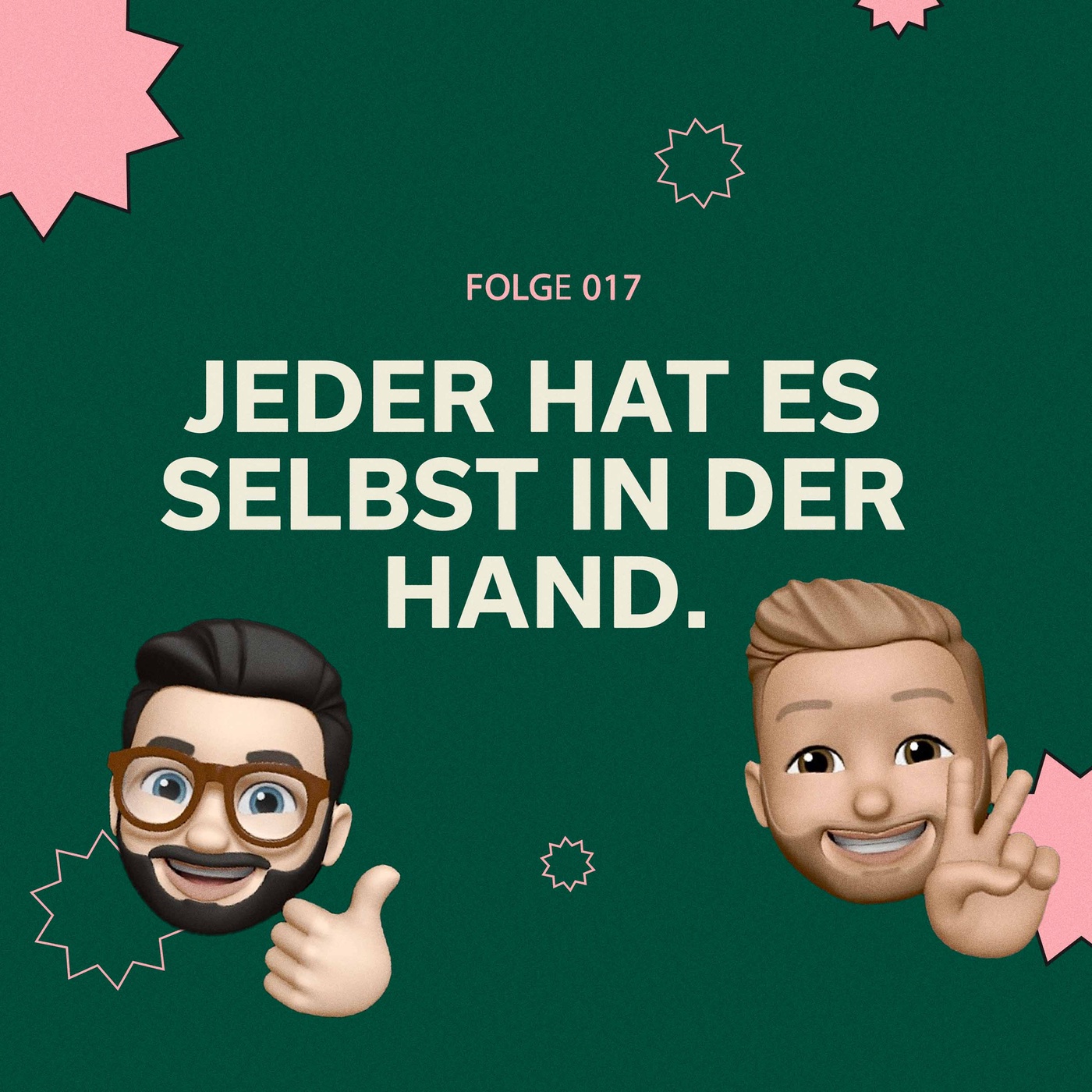 #17 | Jeder hat es selbst in der Hand.