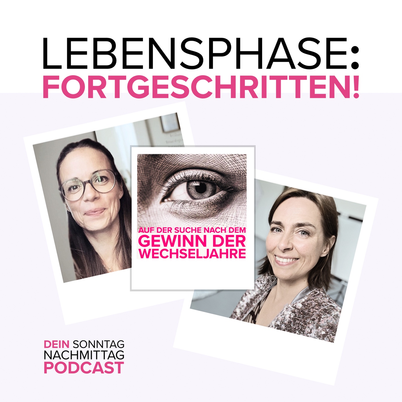 „Lebensphase: fortgeschritten!“ - Dein Sonntagnachmittag Podcast auf der Suche nach dem Gewinn der Wechseljahre.