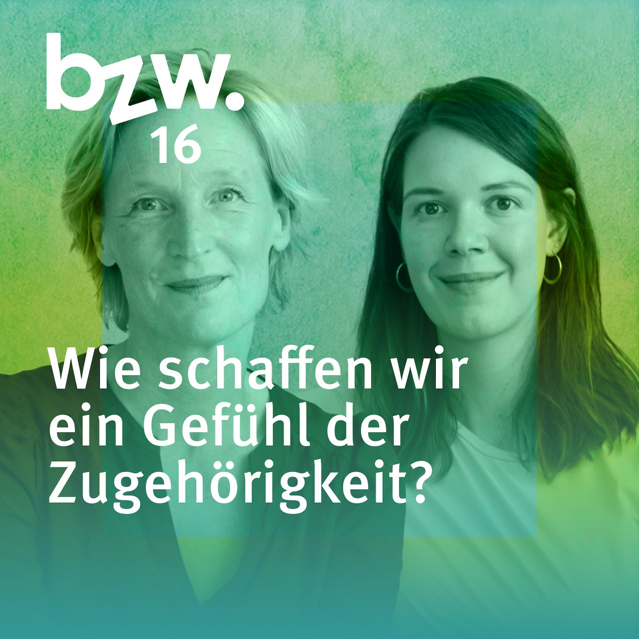 #16 Julia von Winterfeldt und Stefanie Schissler: Wie schaffen wir ein Gefühl der Zugehörigkeit?