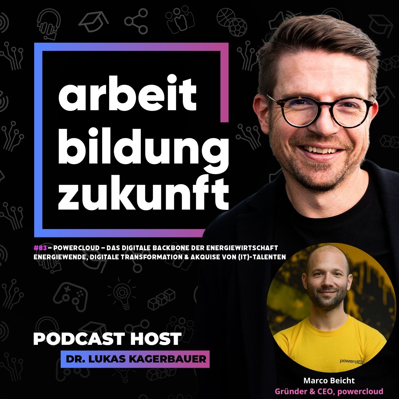 #ABZ 83 – Powercloud – das digitale Backbone der Energiewirtschaft – Energiewende, digitale Transformation und die Akquise von (IT)-Talenten mit CEO Marco Beicht