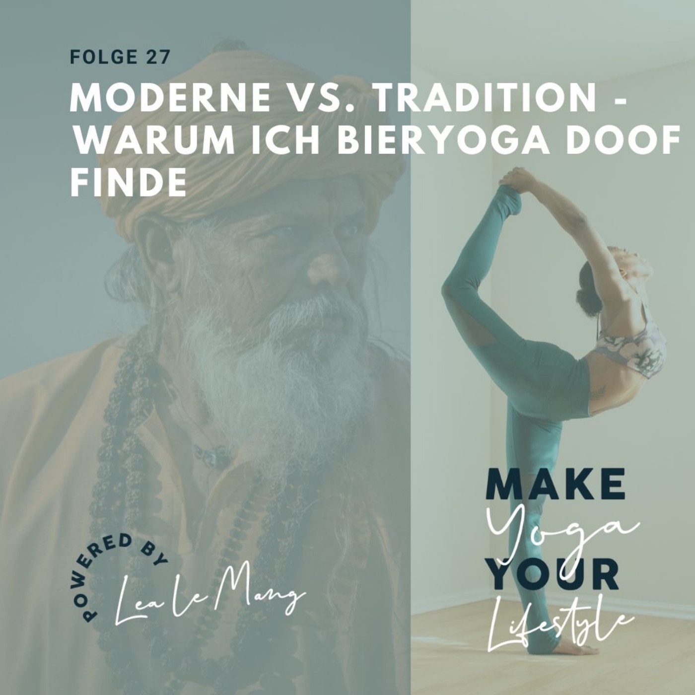 27 - Moderne vs. Tradition - Warum ich Bieryoga doof finde