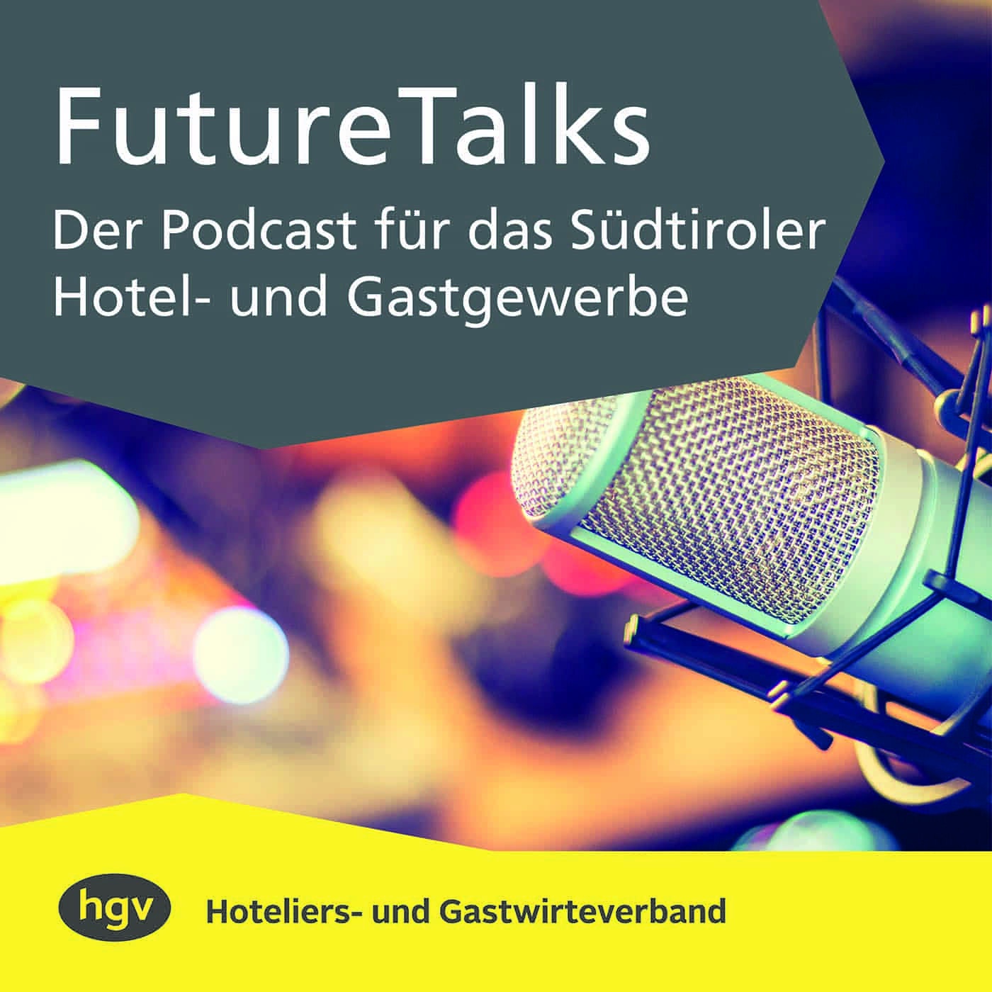 Future Talks – Der Podcast für das Südtiroler Hotel- und Gastgewerbe