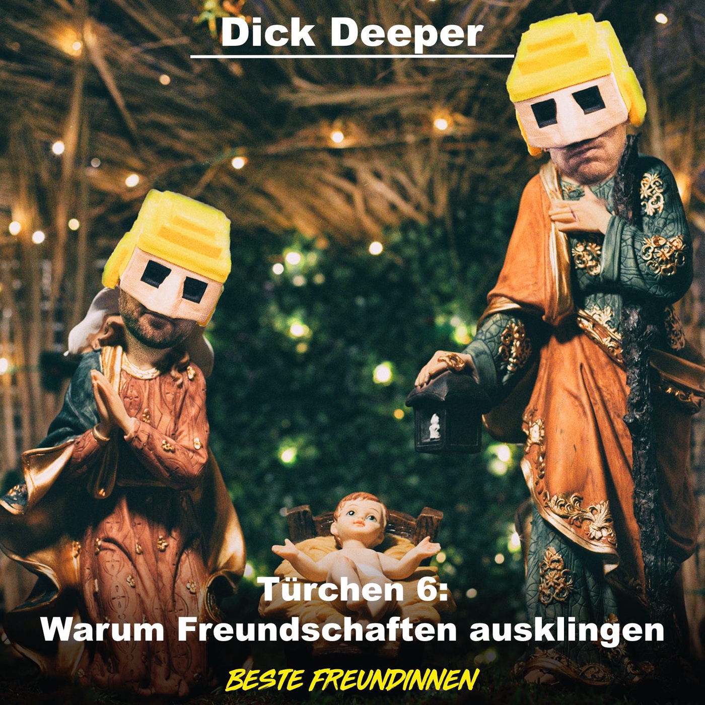 DICK DEEPER - Türchen 6: Warum Freundschaften ausklingen