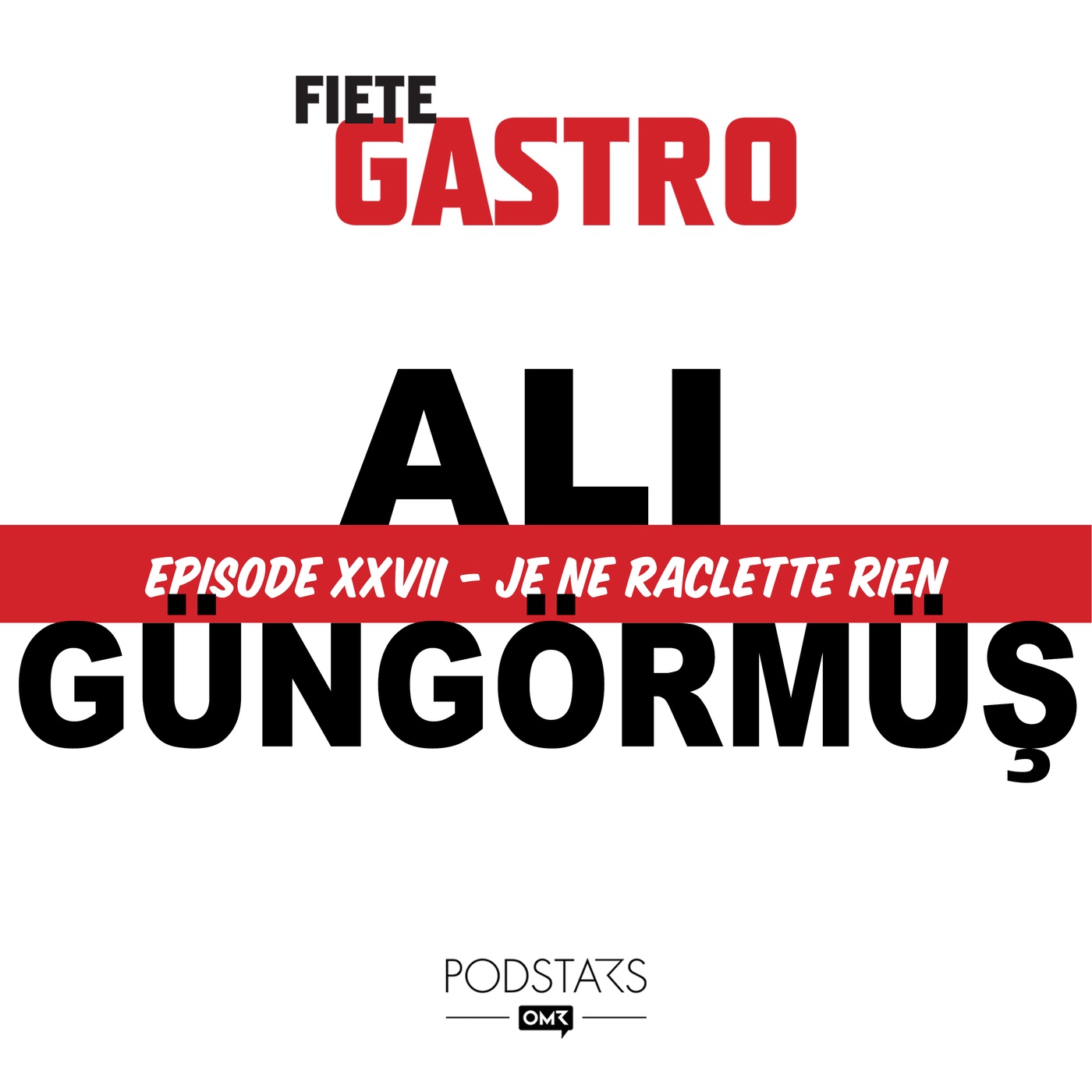 #27 Je ne Raclette rien - mit Ali Güngörmüş