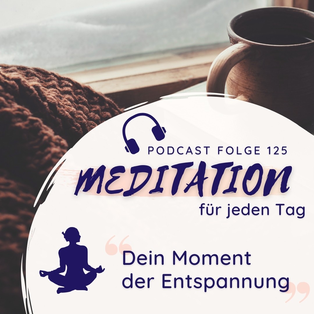 Meditation Nr. 125 // Dein Moment der Entspannung