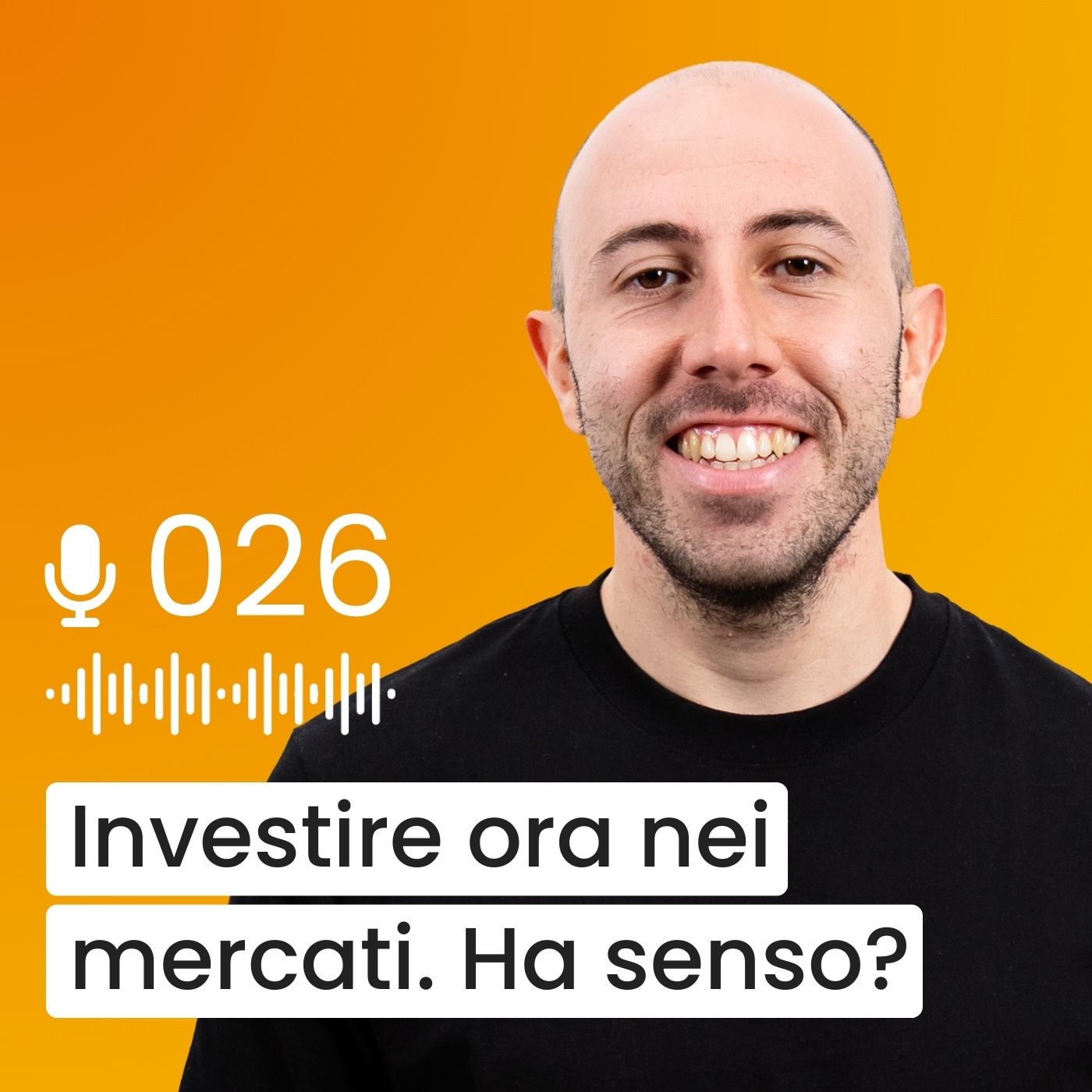 #026 - Investire ora nei mercati. Ha senso? Con Luca Carabetta