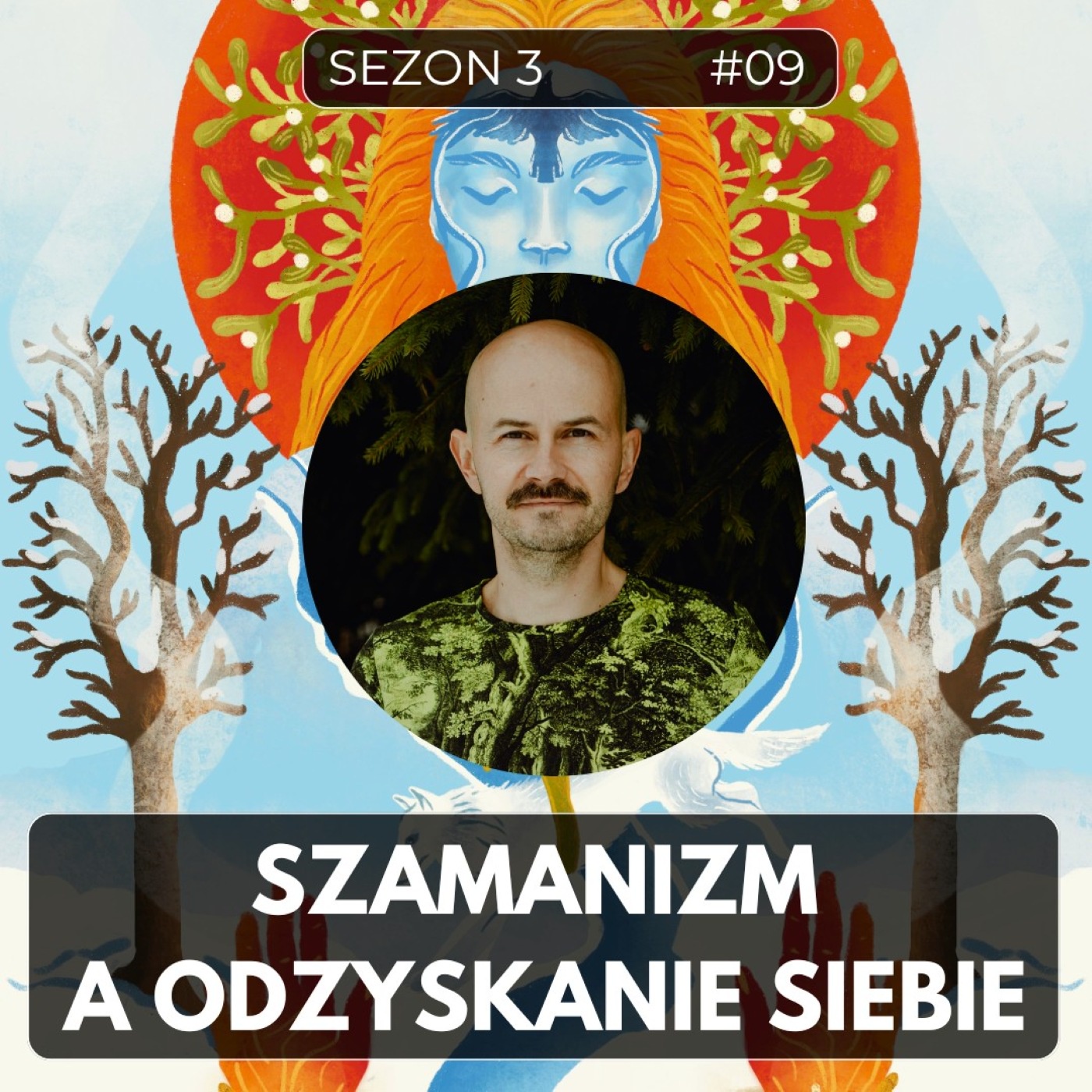 S03E09. Szamanizm a odzyskanie utraconej części siebie