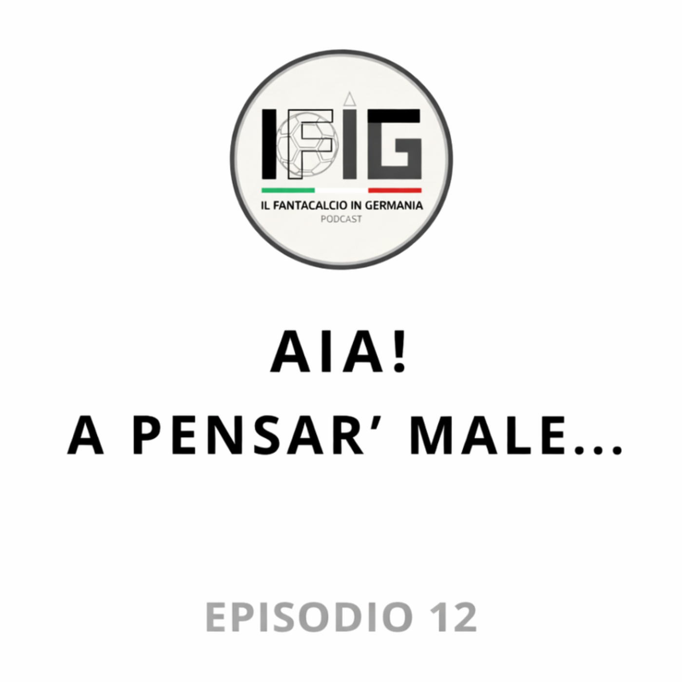IFIG EP 12 - AIA! A PENSAR´ MALE...