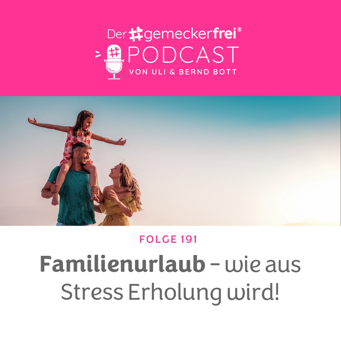 191 Familienurlaub - Wie aus Stress Erholung wird!