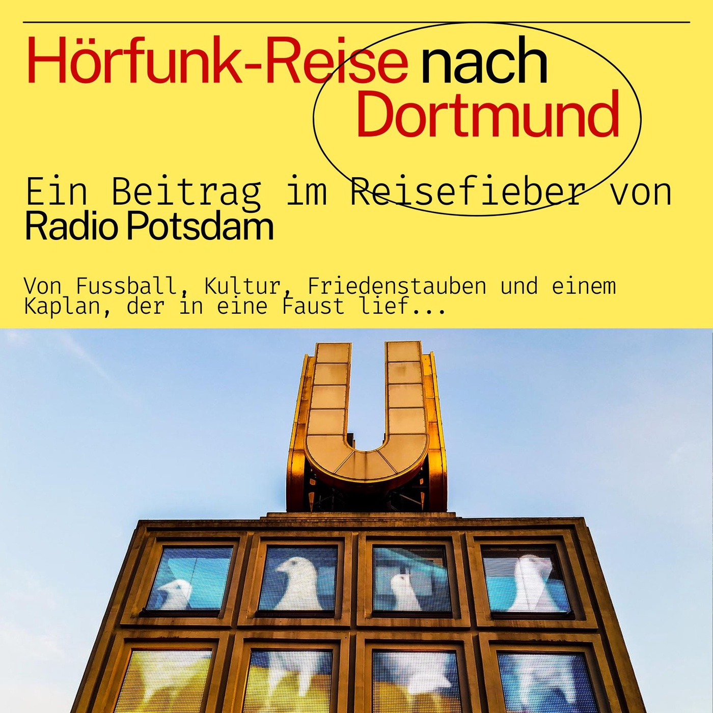 #69 Podcast: Dortmund - eine Hörfunk Reise mit dem Radio Potsdam Reisefieber