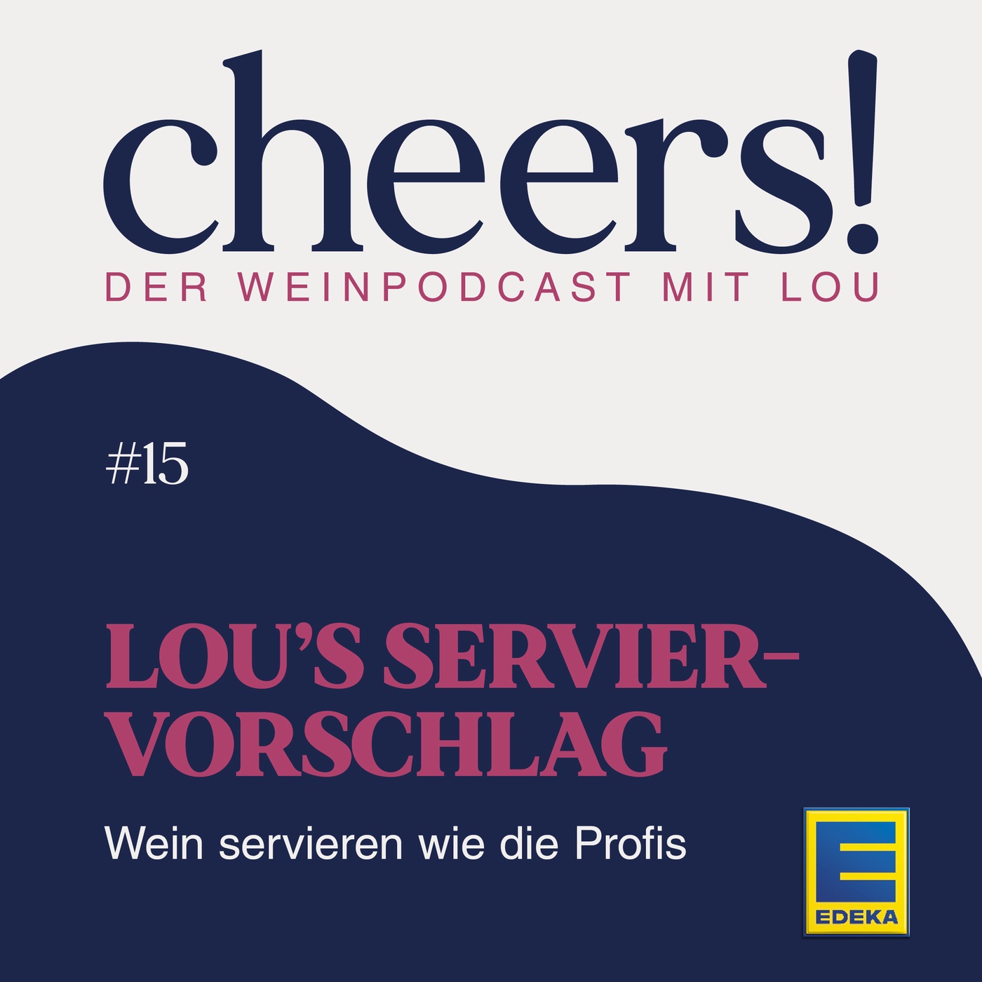 15: Lou’s Serviervorschlag – Wein servieren wie die Profis