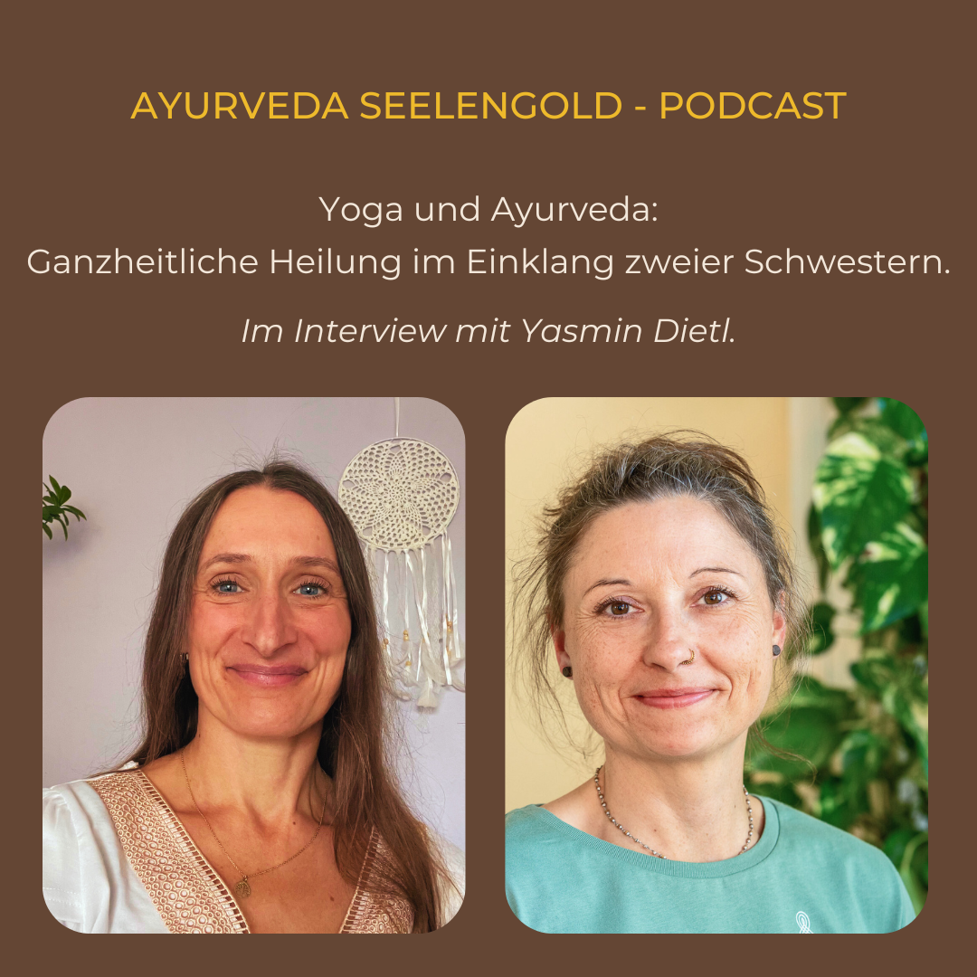 Yoga & Ayurveda - Ganzheitliche Heilung im Einklang zweier Schwestern - Im Interview mit Yasmin Dietl.