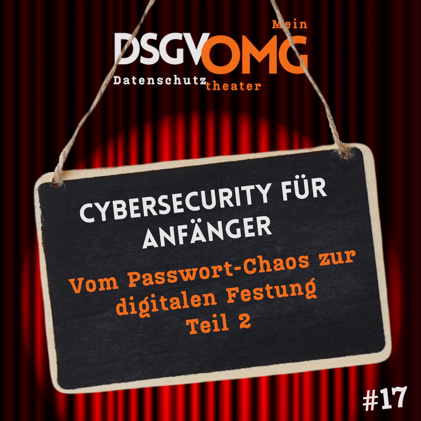 #17 - Cybersecurity für Anfänger – Vom Passwort-Chaos zur digitalen Festung – Teil 2