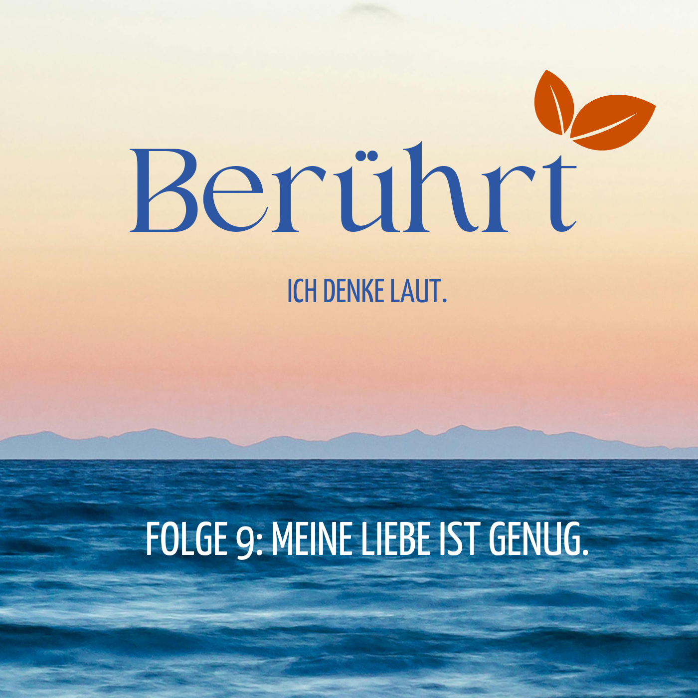 Folge 9: Meine Liebe ist genug.