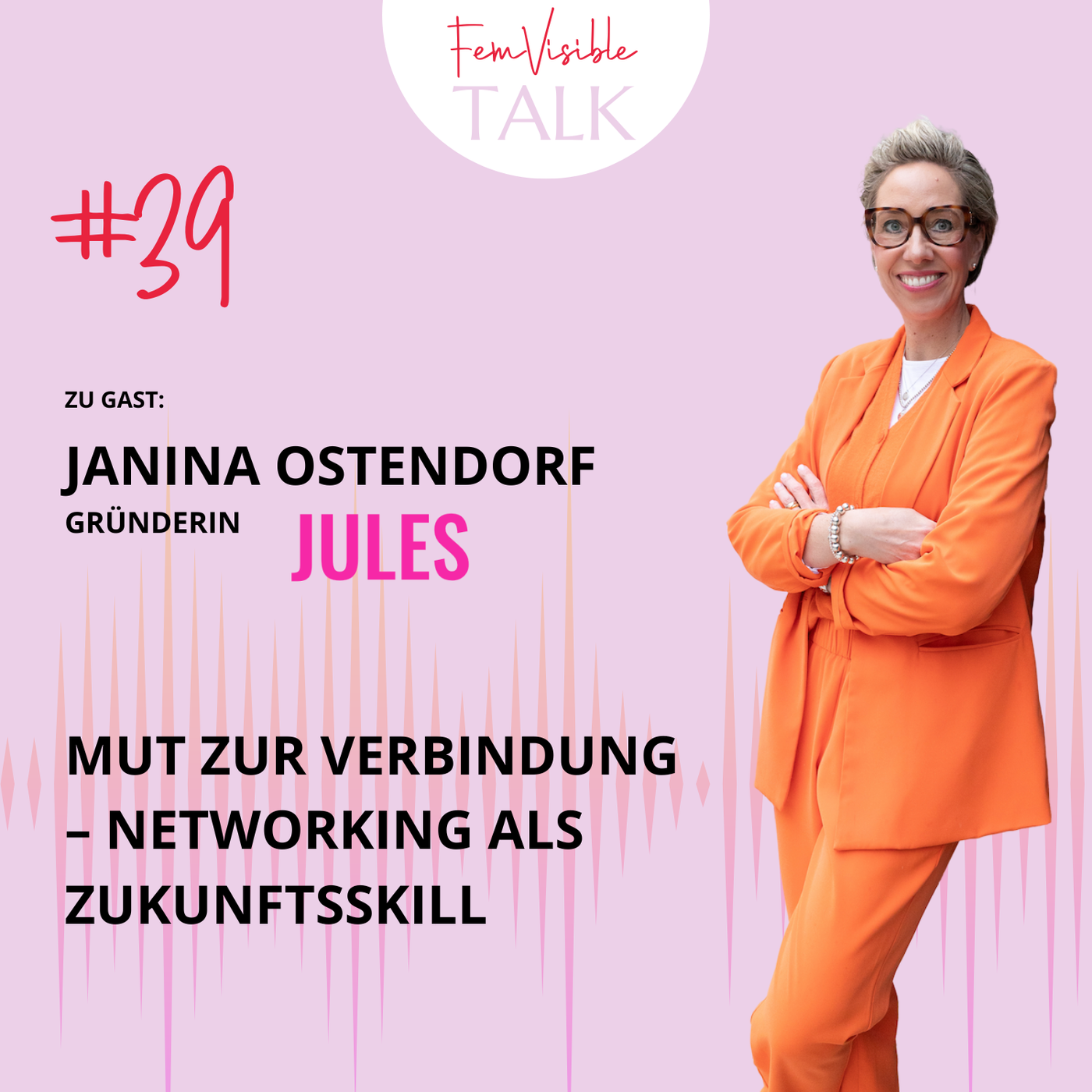 #39 Mut zur Verbindung: Networking als Zukunftsskill mit Janina (Jules) Ostendorf