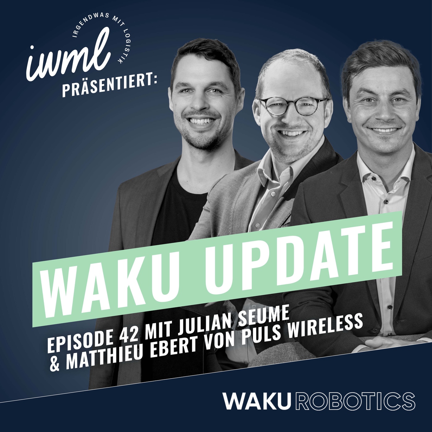 WAKU Update #42 | Gäste: Matthieu Ebert und Julian Seume von PULS Wireless