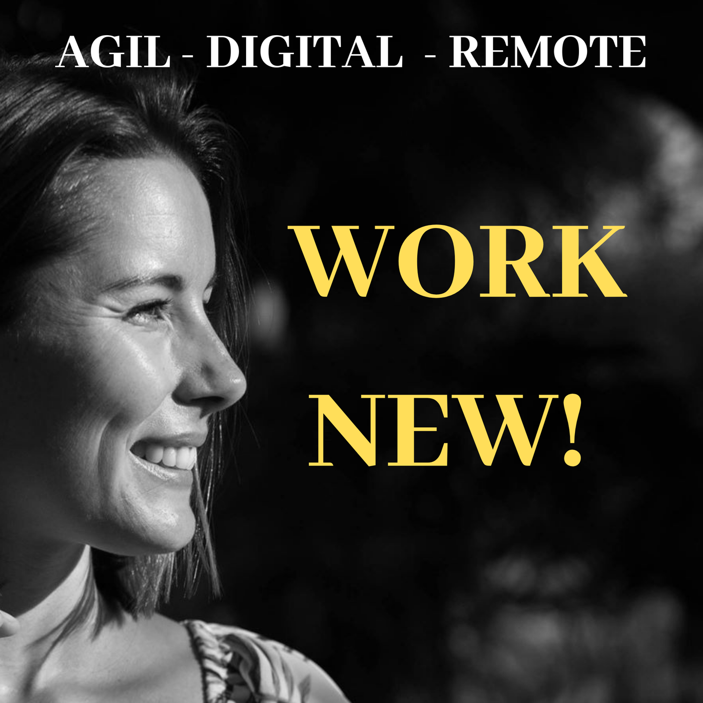 Work New! Agil, digital & remote