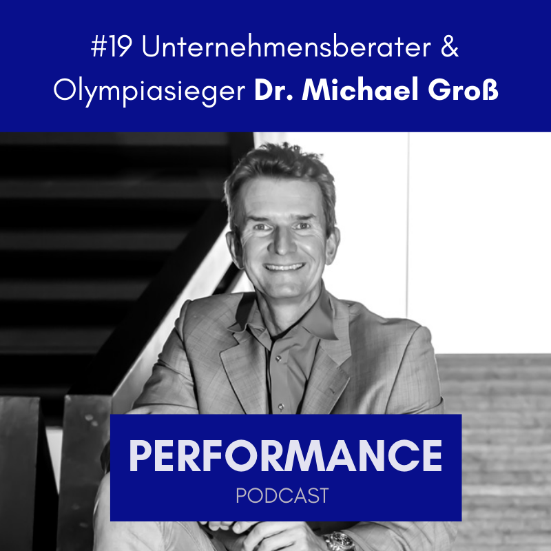 #19 Unternehmensberater & Olympiasieger Dr. Michael Groß