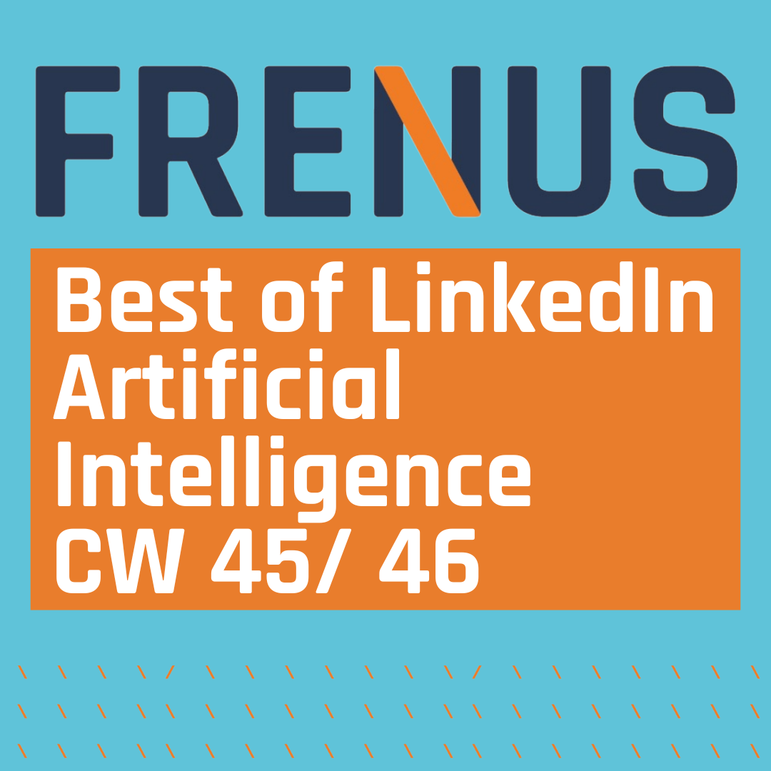 Best of LinkedIn: Artificial Intelligence CW 45/ 46