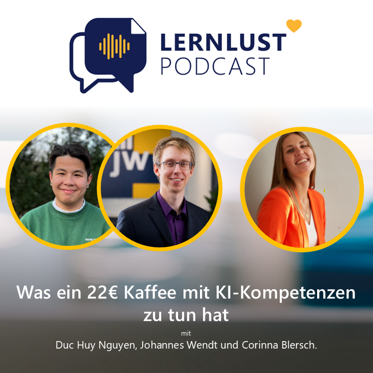 LERNLUST #74 // Was ein 22€ Kaffee mit KI-Kompetenzen zu tun hat