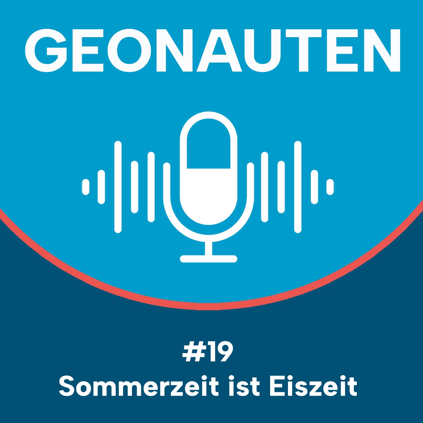 Geonauten #19 - Sommerzeit ist Eiszeit