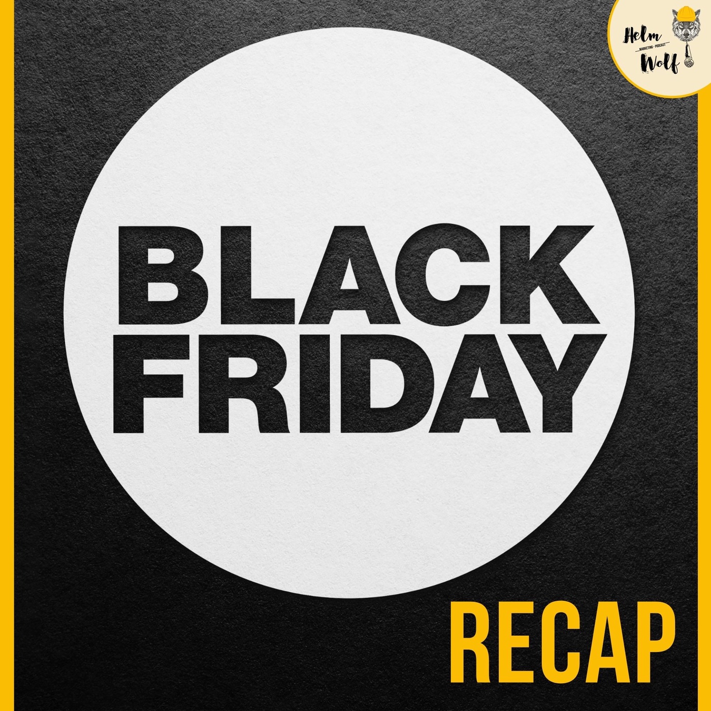 Black Friday Recap & was du daraus lernen kannst! | #104 Helmwolf Marketing Podcast