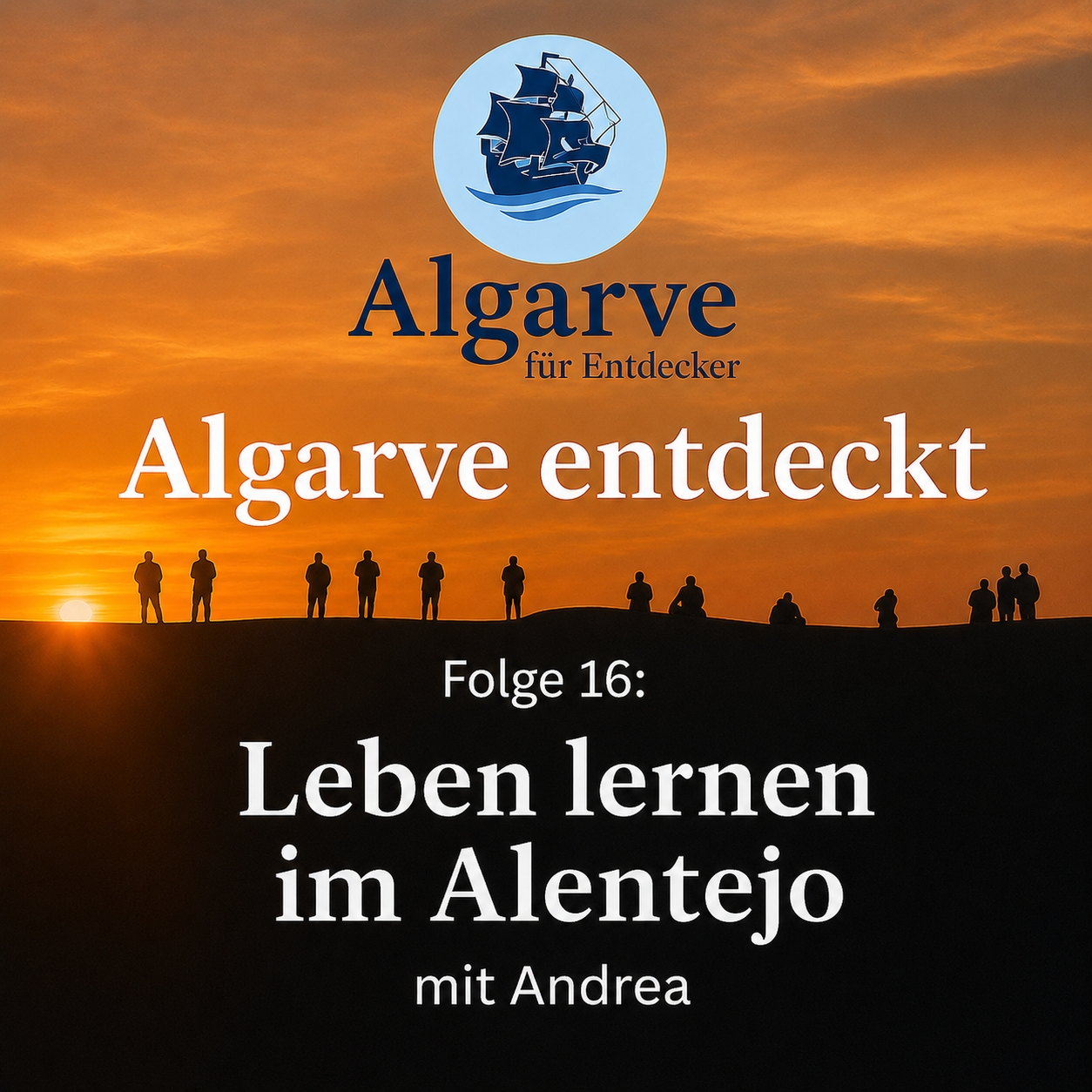 Folge 16: Algarve entdeckt -  Leben lernen im Alentejo mit Andrea