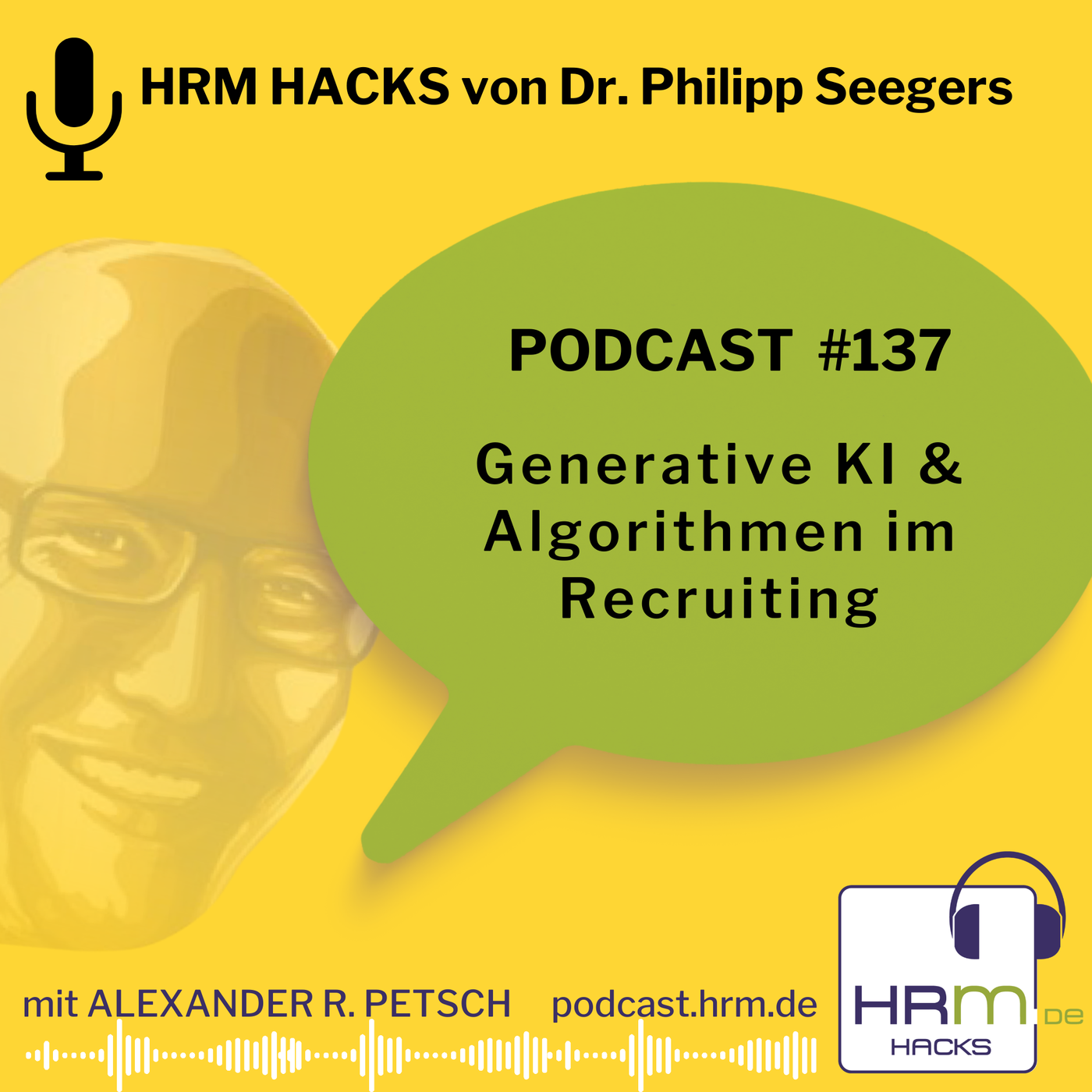 #137 Generative KI & Algorithmen im Recruiting mit Dr. Philipp Karl Seegers