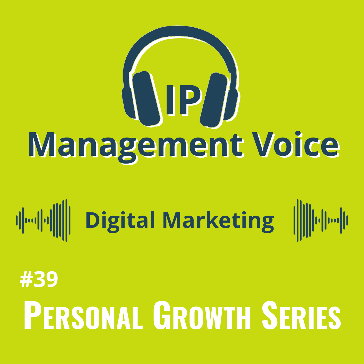 #39 Personal Growth: Digital Marketing for IP Experts