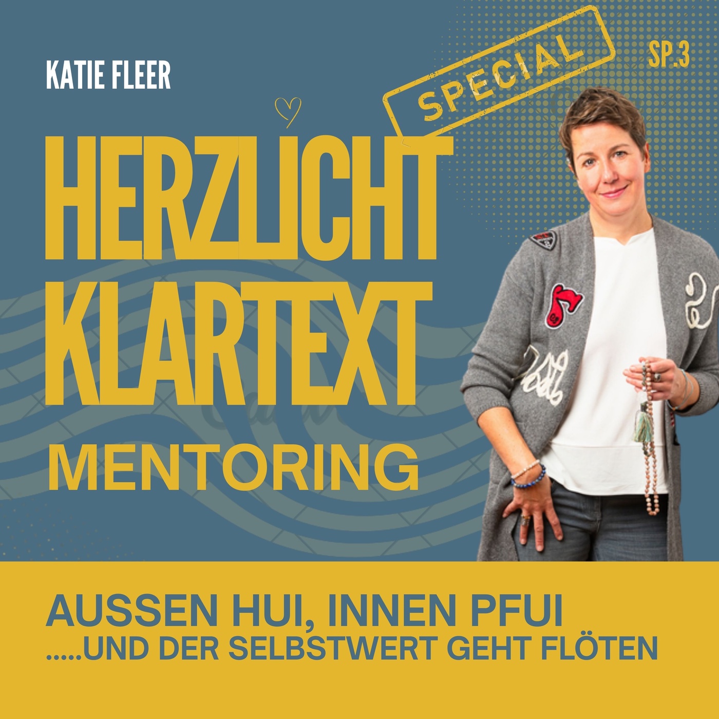 SPECIAL- Außen hui, innen pfui....und der Selbstwert flöten geht  - Mentoring Episode SP.3