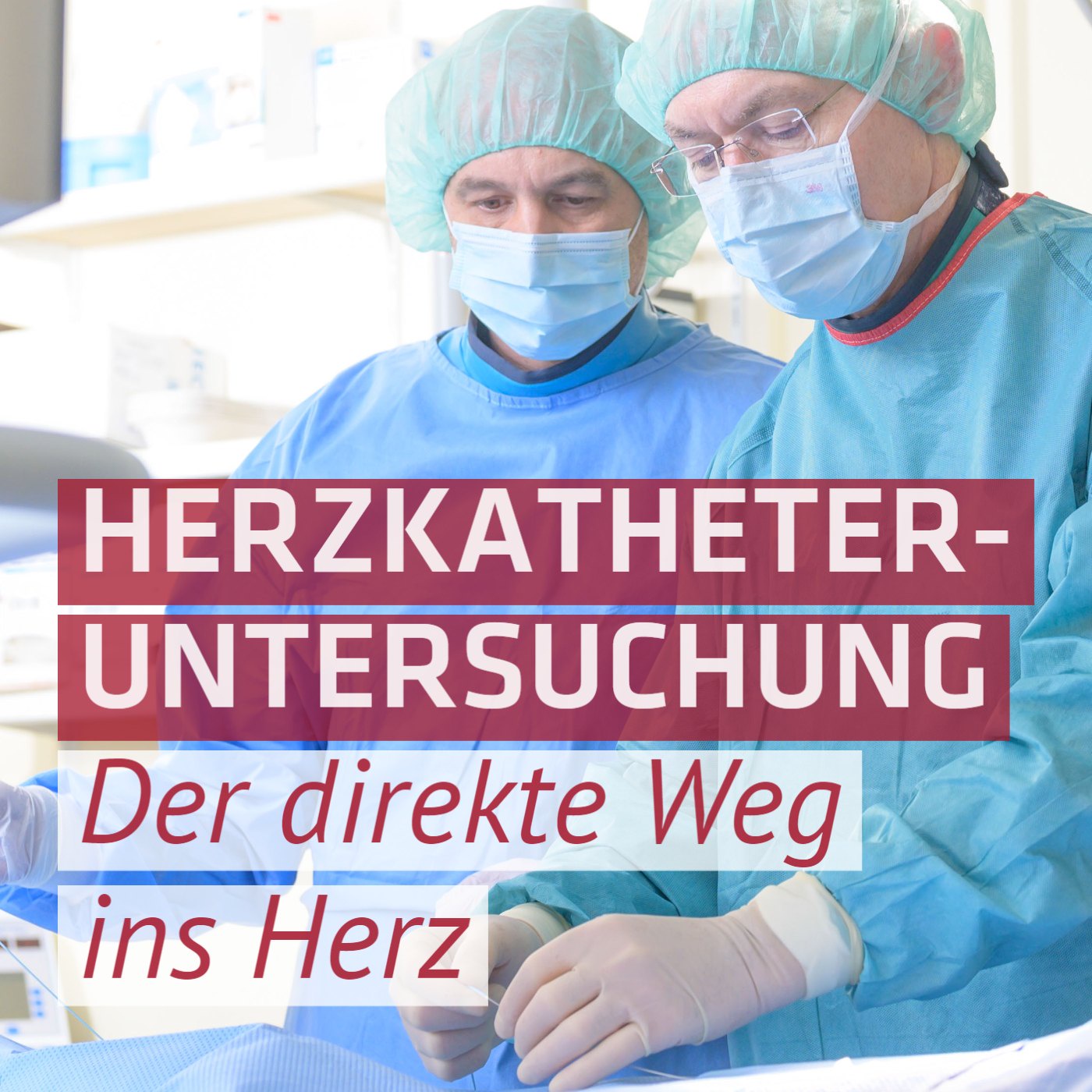 Herzkatheteruntersuchung - Auf direktem Weg ins Herz