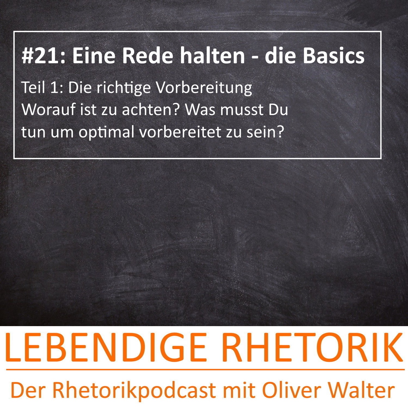 #21: Wie Du Deine Rede optimal vorbereitest - Eine Rede halten Teil 1