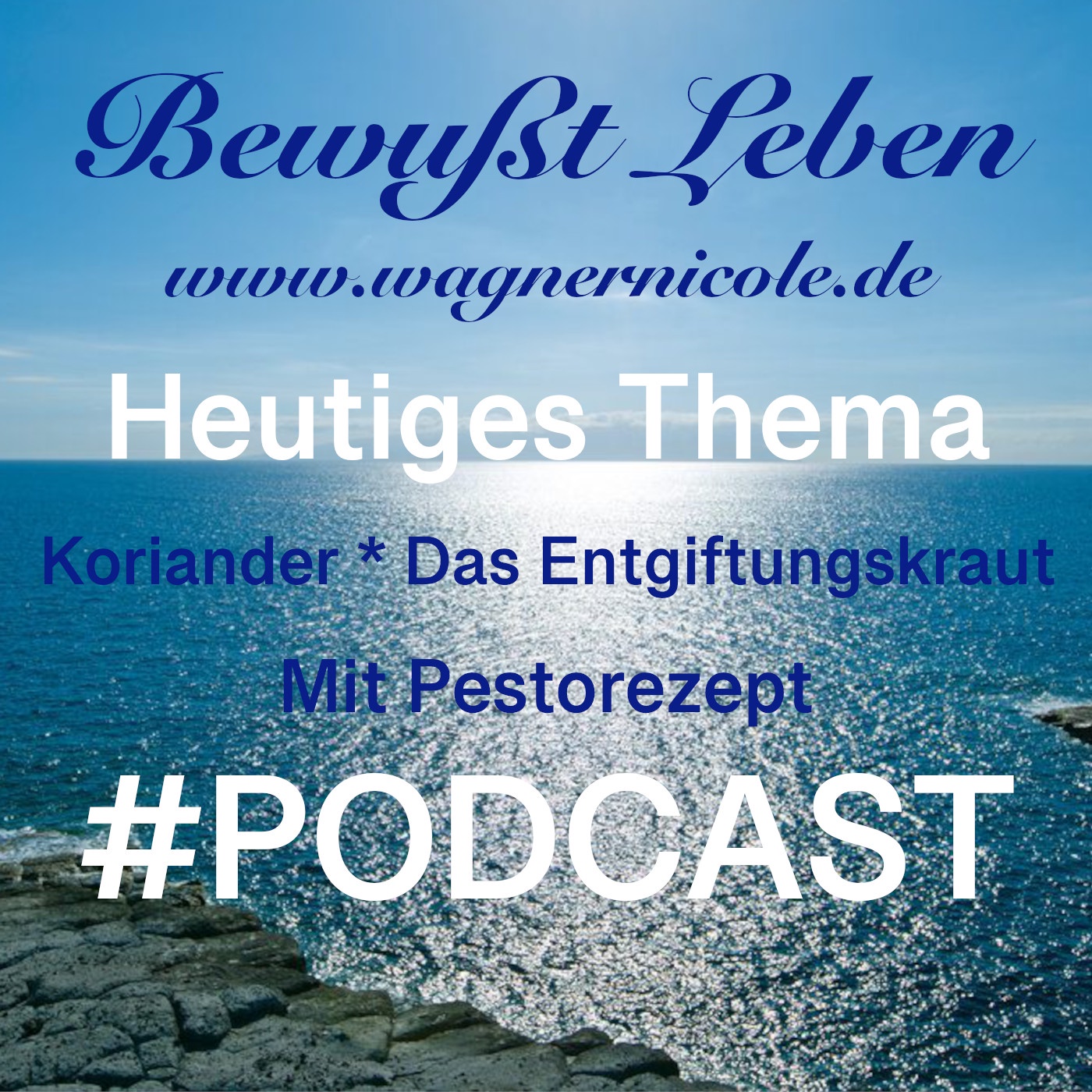 Koriander * Das Entgiftungskraut * Mit Pestorezept I Podcast #13