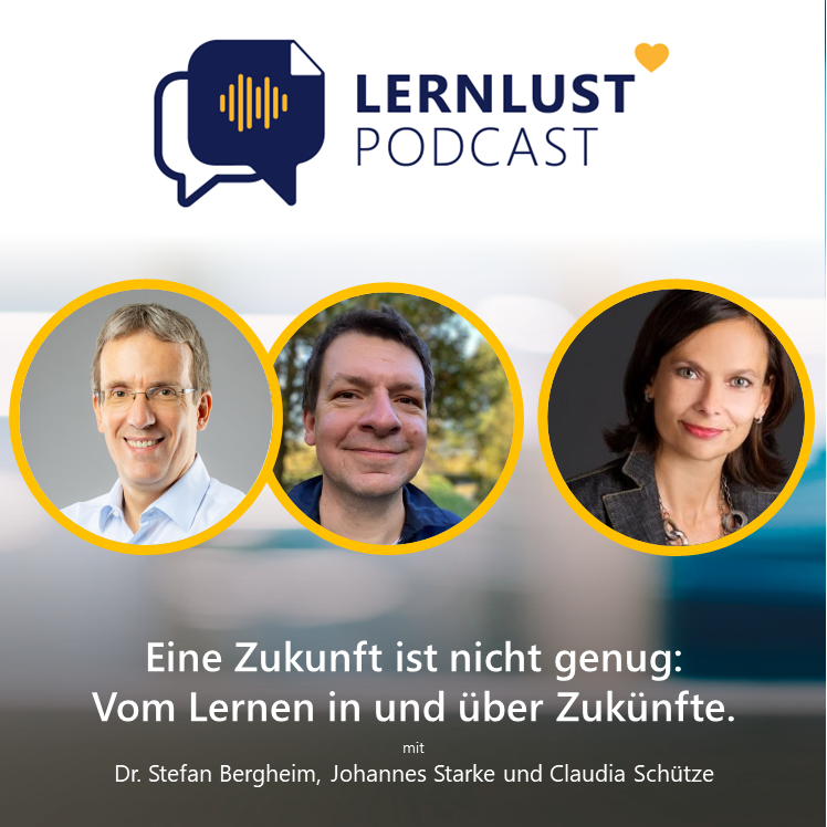 LERNLUST #31 // Eine Zukunft ist nicht genug: Vom Lernen in und über Zukünfte.