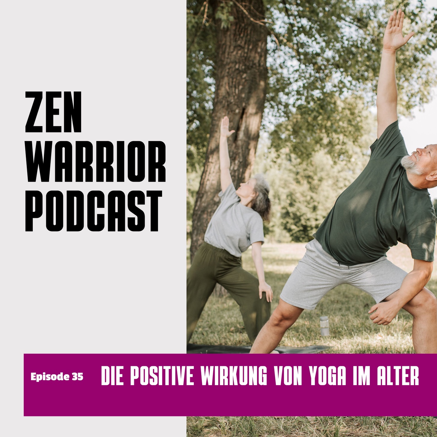Die positive Wirkung von Yoga im Alter: Zen Warrior Podcast Episode #35