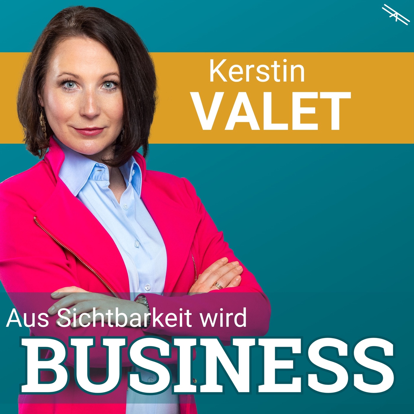 #198 Aus Sichtbarkeit wird Business mit Kerstin Valet