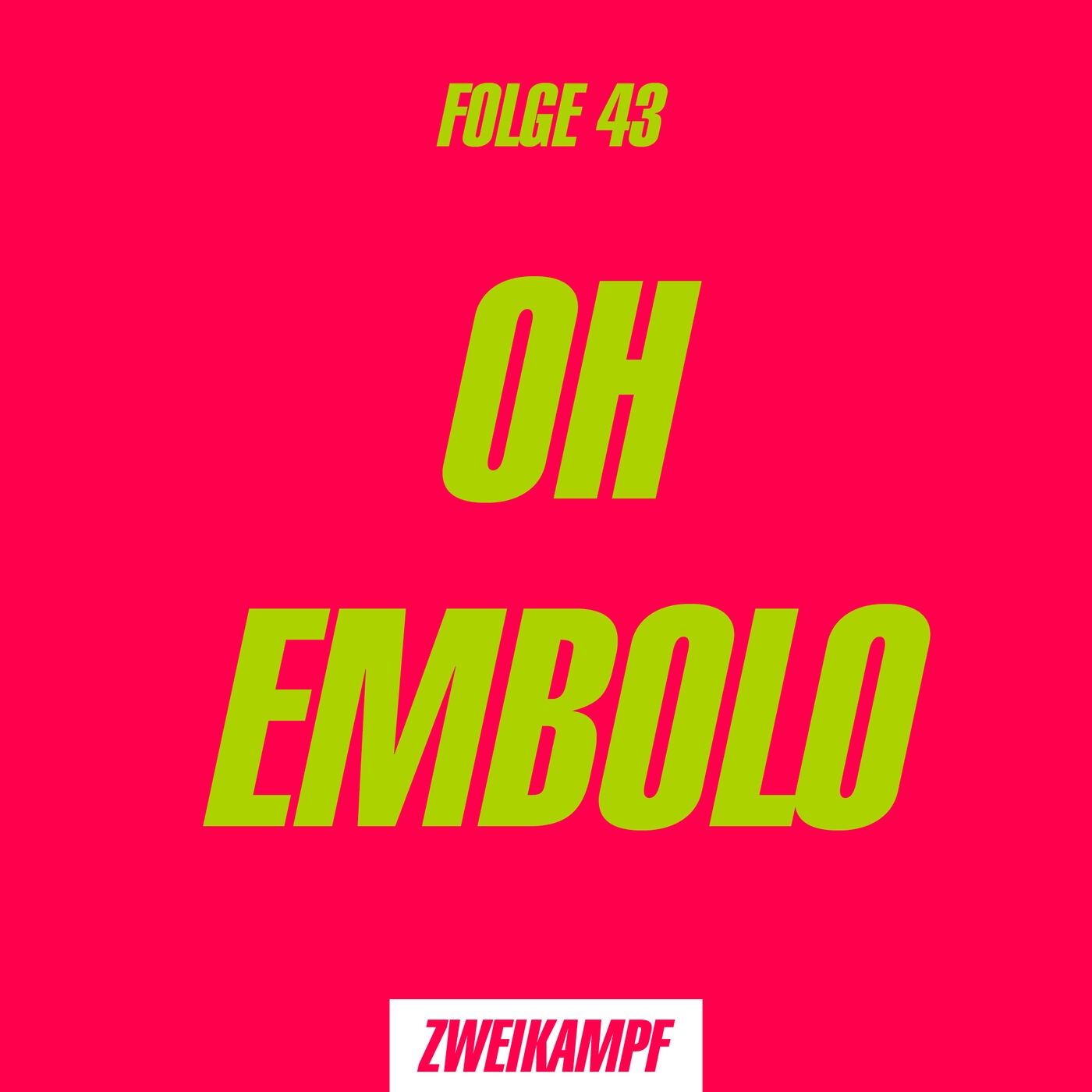 Folge 43: Oh Embolo