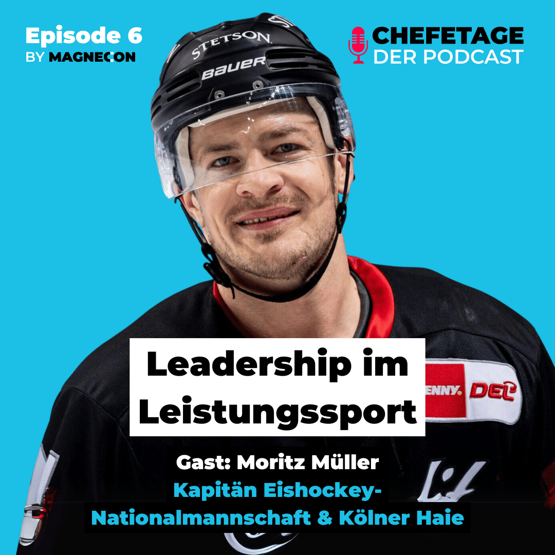 #6 - Leadership im Leistungssport - Moritz Müller, Kapitän Eishockey-Nationalmannschaft & Kölner Haie