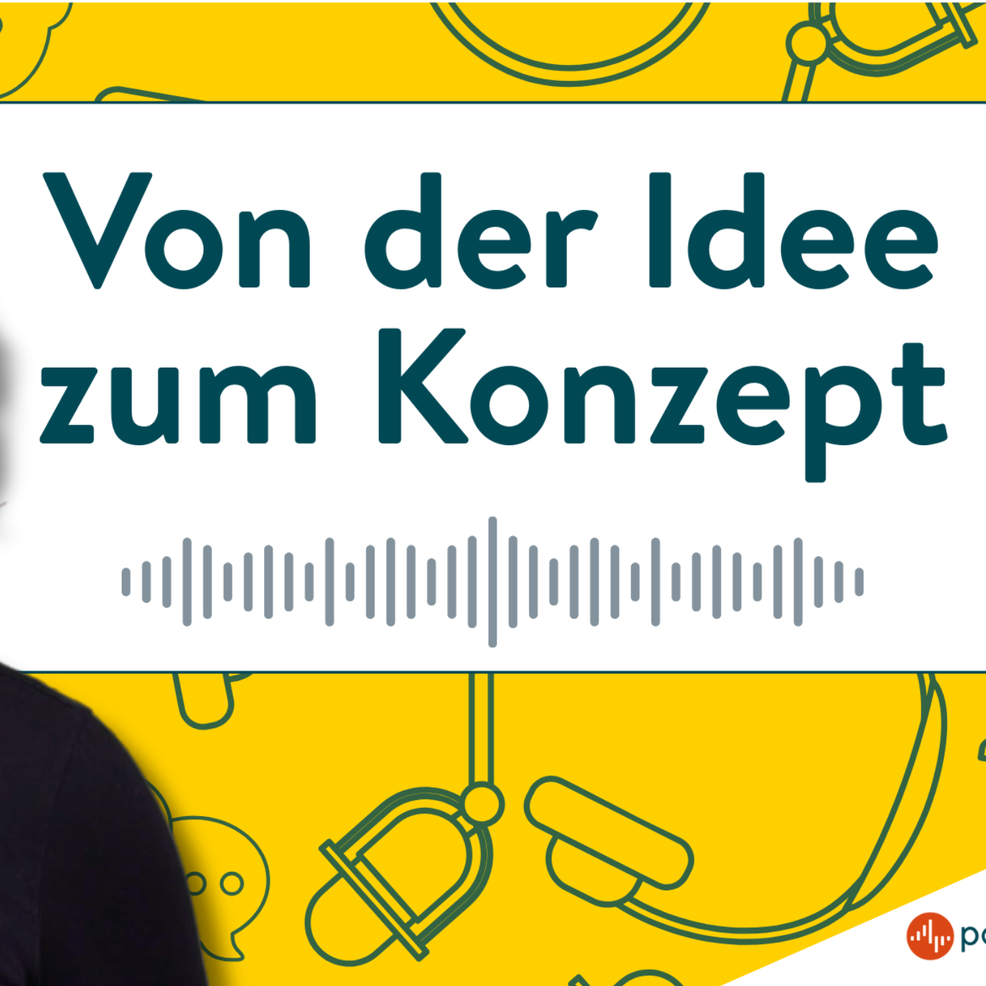 Von der Idee zum Konzept – Wie beginnt ein Podcast?