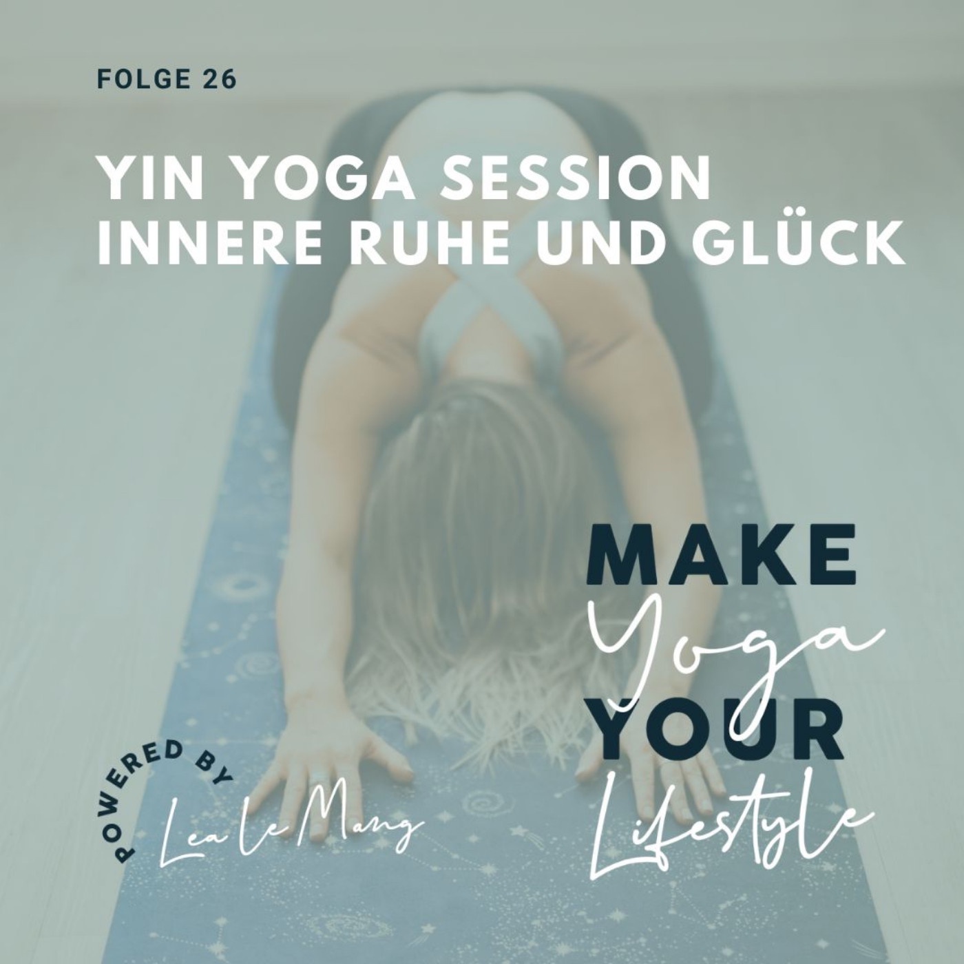 26 - Yin Yoga Session - Innere Ruhe und Glück